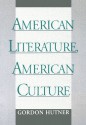 American Literature, American Culture - Gordon Hutner