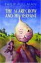 The Scarecrow and His Servant - Philip Pullman, Peter Bailey