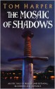 The Mosaic of Shadows - Tom Harper