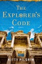 The Explorer's Code: A Novel - Kitty Pilgrim