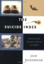 The Suicide Index: Putting My Father's Death in Order - Joan Wickersham