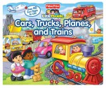 Fisher-Price Little People Lift-the-Flap Cars, Trucks, Planes and Trains - Nancy L. Rindone, SI Artists