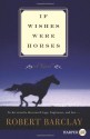 If Wishes Were Horses - Robert Barclay