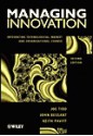 Managing Innovation: Integrating Technological, Market, and Organizational Change - Joseph Tidd, John Bessant, Keith Pavitt