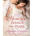 [ [ [ How to Dance with a Duke (, Library - CD) (Ugly Duckling Trilogy) - IPS [ HOW TO DANCE WITH A DUKE (, LIBRARY - CD) (UGLY DUCKLING TRILOGY) - IPS ] By Collins, Manda ( Author )Apr-30-2012 Compact Disc - Manda Collins
