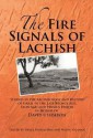 The Fire Signals of Lachish: Studies in the Archaeology and History of Israel in the Late Bronze Age, Iron Age, and Persian Period in Honor of Davi - Israel Finkelstein