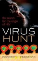 Virus Hunt: The search for the origin of HIV/AIDs - Dorothy H Crawford