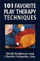 101 Favorite Play Therapy Techniques (Child Therapy Series) (Volume 1) - Heidi Kaduson