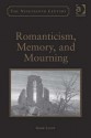 Romanticism, Memory, and Mourning - Mark Sandy