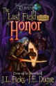 The Last Field of Honor (The Chronicles of Covent) - J.L. Ficks