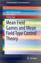 Mean Field Games and Mean Field Type Control Theory (SpringerBriefs in Mathematics) - Alain Bensoussan, Jens Frehse, Phillip Yam