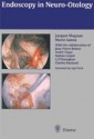 Endoscopy of Neurootology - Jacques Magnan, M. Sanna