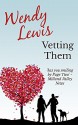 Vetting Them - Wendy Lewis