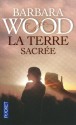 Terre Sacrée - Barbara Wood