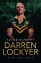 Darren Lockyer - Autobiography - Darren Lockyer, Dan Koch, Wayne Bennett