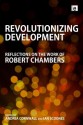 Revolutionizing Development: Reflections on the Work of Robert Chambers - Andrea Cornwall, Ian Scoones