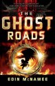 The Ghost Roads: Book Three in the Ring of Five Trilogy - Eoin McNamee