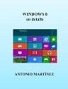 Windows 8 En Detalle - Antonio Martinez