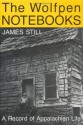 The Wolfpen Notebooks: A Record of Appalachian Life - James Still