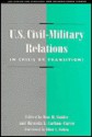 U.S. Civil-Military Relations: In Crisis or Transition? (Csis Significant Issues Series) - Don M. Snider, Don M. M. Snider