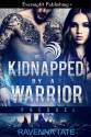 Kidnapped By A Warrior - Ravenna Tate