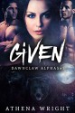 Given: Dawnclaw Alphas #1 (A Paranormal Shifter Romance) - Athena Wright