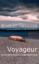 Voyageur: Across the Rocky Mountains in a Birchbark Canoe - Robert Twigger