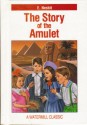 The Story of the Amulet (Watermill Classics) - Edith Nesbit