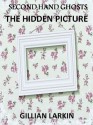 Second Hand Ghosts - The Hidden Picture (A Paranormal Mystery) - Gillian Larkin