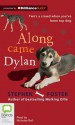 Along Came Dylan - Stephen Foster, Nicholas Bell