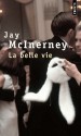 La Belle Vie - Jay McInerney, Agnès Desarthe