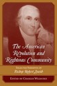 The American Revolution and Righteous Community: Selected Sermons of Bishop Robert Smith - Charles Wilbanks