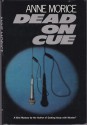 Dead on Cue - Anne Morice