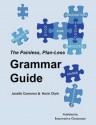 The Painless, Plan-Less Grammar Guide - Janelle Cameron, Kevin Clark