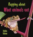 Rapping about What Animals Eat - Bobbie Kalman