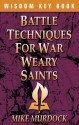 Battle Techniques for War Weary Saints - Mike Murdock