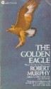 The Golden Eagle - Robert Murphy