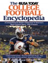 The USA TODAY College Football Encyclopedia: A Comprehensive Modern Reference to America's Most Colorful Sport, 1953-Present - Bob Boyles, Paul Guido