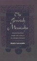 The Jewish Messiahs: From the Galilee to Crown Heights - Harris Lenowitz