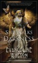 She Walks in Darkness - Evangeline Walton