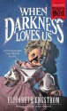 When Darkness Loves Us - Elizabeth Engstrom