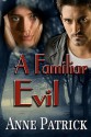 A Familiar Evil - Anne Patrick