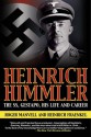 Heinrich Himmler: The Sinister Life of the Head of the SS and Gestapo - Heinrich Fraenkel, Roger Manvell