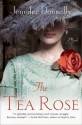 The Tea Rose: A Novel - Jennifer Donnelly