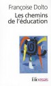 Les Chemins De L'éducation - Françoise Dolto, Claude Halmos