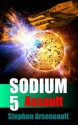 SODIUM:5 Assault - Stephen Arseneault