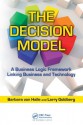 The Decision Model: A Business Logic Framework Linking Business and Technology (IT Management) - Barbara von Halle