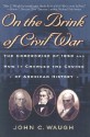 On the Brink of Civil War: The Compromise of 1850 and How It Changed the Course of American History (The American Crisis Series: Books on the Civil War Era) - John C. Waugh