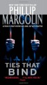 Ties That Bind - Phillip Margolin