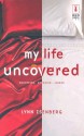 My Life Uncovered - Lynn Isenberg